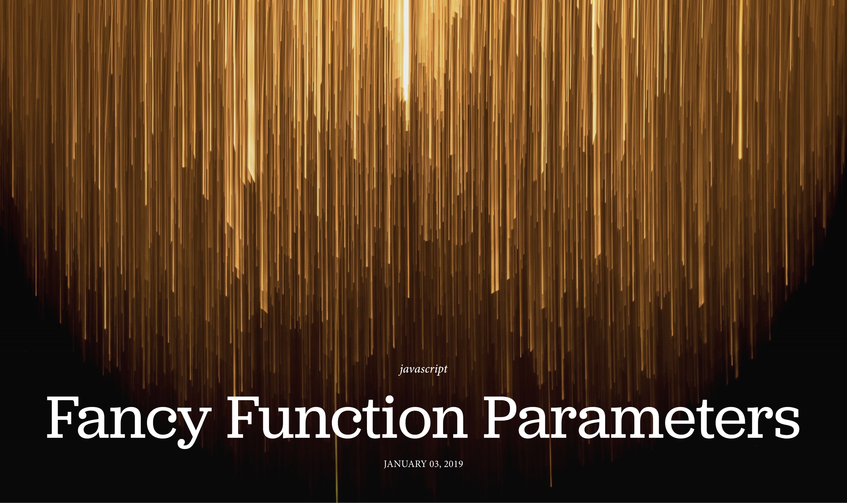 Fancy Function Parameters - JavaScript January article cover image